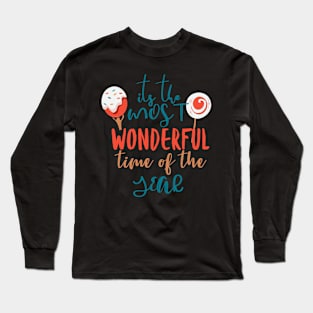 It's the most wonderful time of the year Long Sleeve T-Shirt